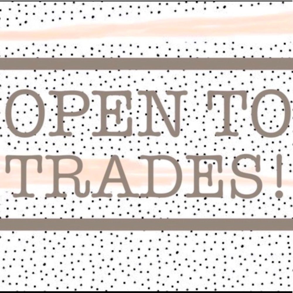 Open to Trades!